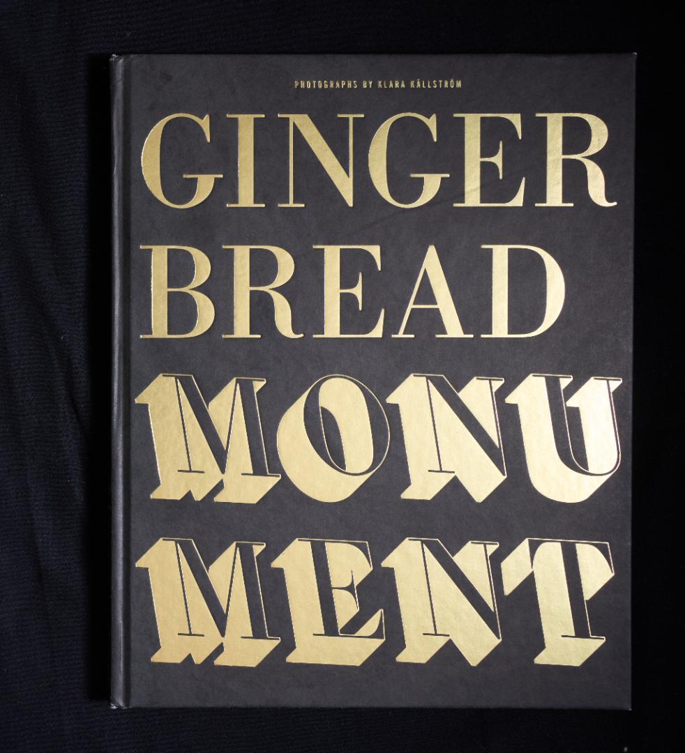 Klara Källström - GINGER BREAD MONUMENT