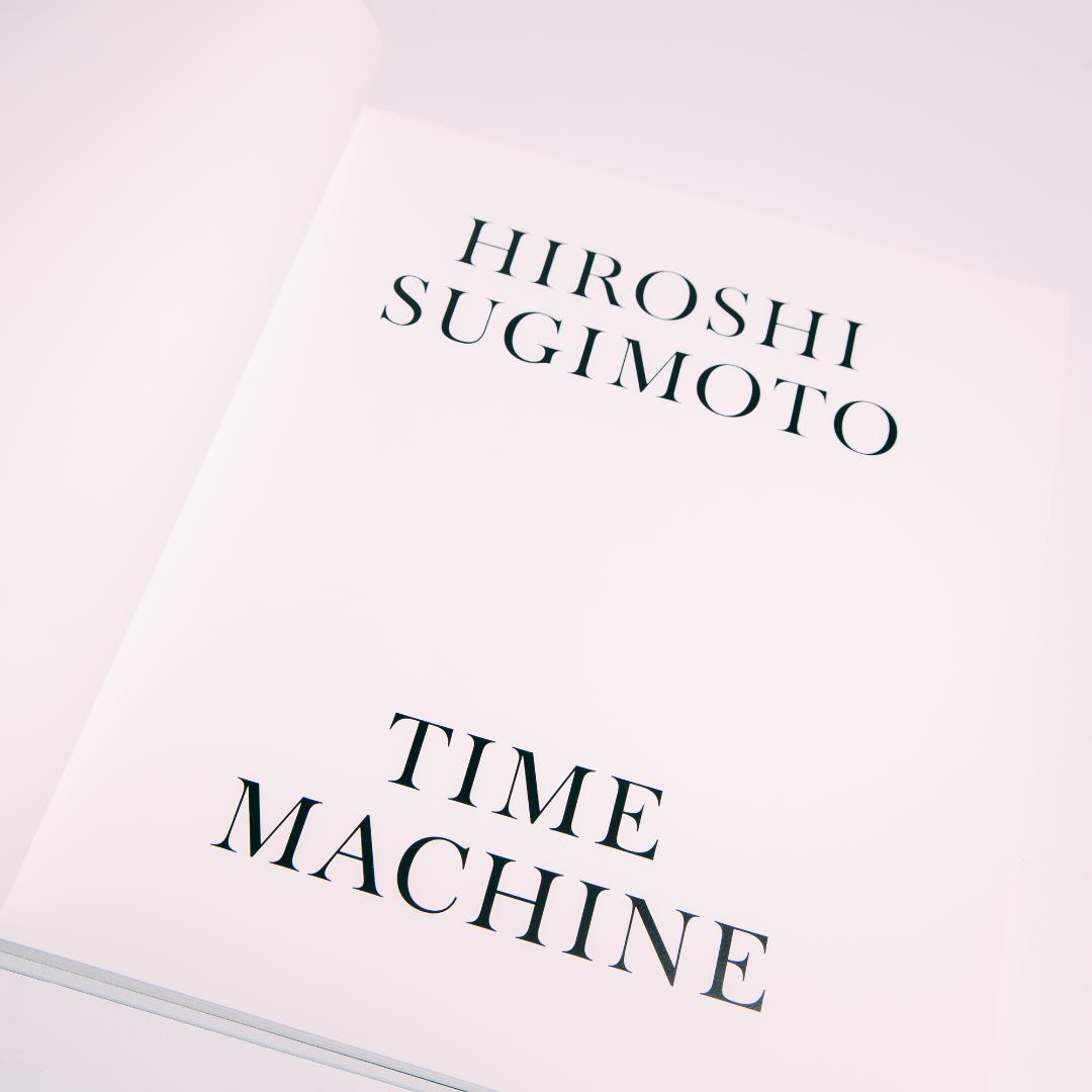 杉本博司　SUGIMOTO HIROSHI Time Machine