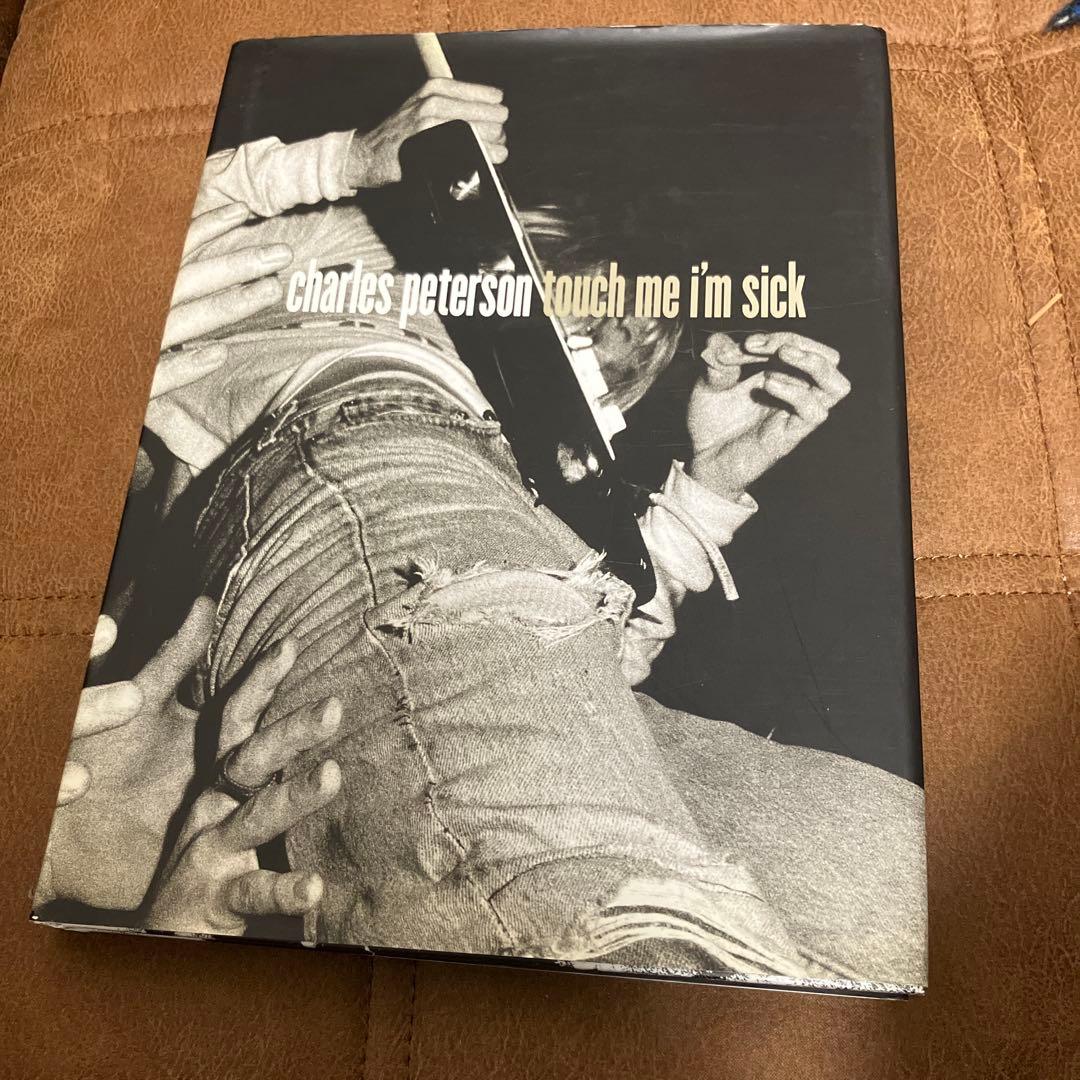 絶版 Charles Peterson 写真集 Touch Me Im Sick